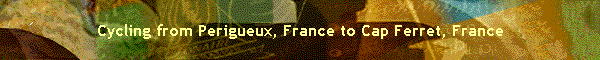 Cycling from Perigueux, France to Cap Ferret, France