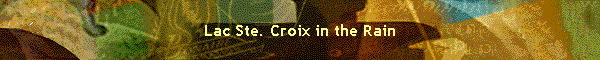 Lac Ste. Croix in the Rain