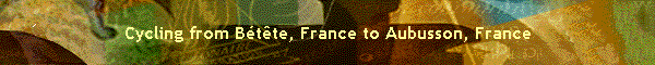 Cycling from Btte, France to Aubusson, France